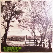 Isla Cameron / Bob Davenport / Jack Armstrong / The Rakes - Northumbrian Minstrelsy