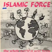 Islamic Force - The whole world is your home