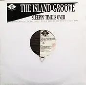 Island Groove - Sleepin' Time Is Over