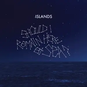 Islands - Should I Remain Here at Sea?