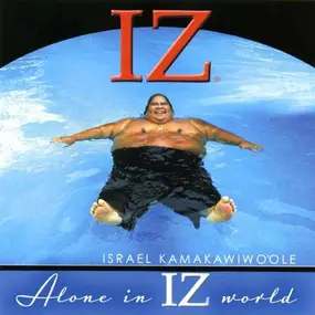 Israel Kamakawiwo'ole - Alone in IZ World