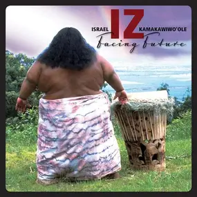 Israel Kamakawiwo'ole - Facing Future