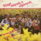Istvan Horvath - Tüzet Raknak A Cigányok - Cigánydalok (Gipsy Songs)
