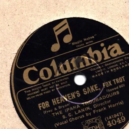 Ipana Troubadours - For Heaven's Sake / When The Red, Red Robin Comes Bob, Bob, Bobbin' Along