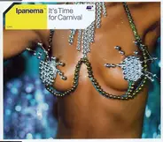 Ipanema - It's Time For Carnival
