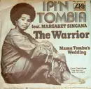 7'' - Ipi'n Tombia Featuring Margaret Singana - The Warrior / Mama Tembu's Wedding