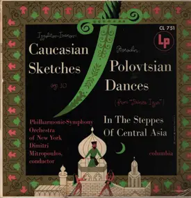 Ippolitov-Ivanov - Caucasian Sketches; Polovtsian Dances; In The Steppes Of Central Asia