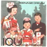 Iqu & Friends - Teenage Dreams
