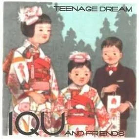Iqu - Teenage Dreams