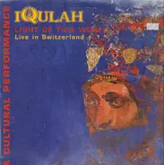 Iqulah - Light Of This World / Live In Switzerland