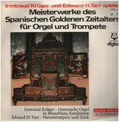 Edward H. Tarr - Meisterwerke des Spanischen Goldenen Zeitalters für Orgel und Trompete