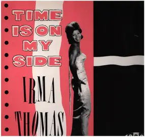 Irma Thomas - Time is on my Side