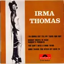 7inch Vinyl Single - Irma Thomas - I'm Gonna Cry Till My Tears Run Dry - EP