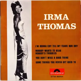 Irma Thomas - I'm Gonna Cry Till My Tears Run Dry