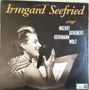 LP - Irmgard Seefried , Wolfgang Amadeus Mozart , Franz Schubert , Robert Schumann , Hugo Wolf - Irmgard Seefried Singt Mozart, Schubert, Schumann, Wolf