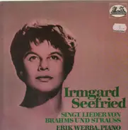 Irmgard Seefried - Erik Werba - Singt Lieder Von Brahms Und Strauss