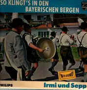 Irmi und Sepp - So Klingt's In Den Bayerischen Bergen