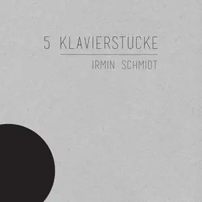 Irmin Schmidt - 5 Klavierstucke
