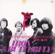 Iron Butterfly - I Can't Help But Deceive You Little Girl / To Be Alone