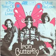 Iron Butterfly - In The Time Of Our Lives