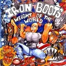 7inch Vinyl Single - Iron Boots - Weight Of The World