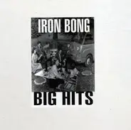 Iron Bong - Big Hits