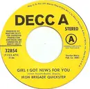 7inch Vinyl Single - Iron Brigade Quickstep - Girl I Got News For You