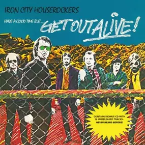 The Iron City Houserockers - Have a Good Time But Get Out Alive