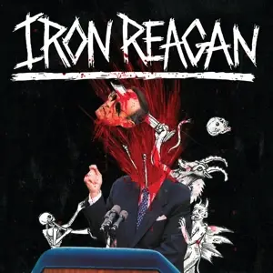 IRON REAGAN - Tyranny Of Will