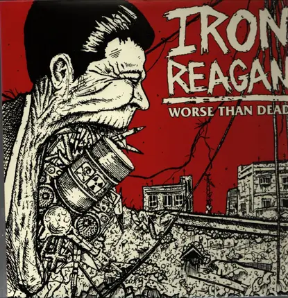 Iron Reagan - Worse Than Dead