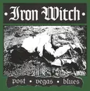 7inch Vinyl Single - Iron Witch - Post Vegas Blues - green pressing