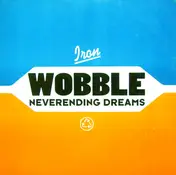 Iron Wobble - Neverending Dreams