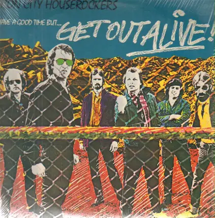 Iron City Houserockers - Have A Good Time (But Get Out Alive)