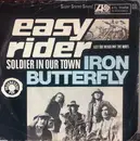 7'' - Iron Butterfly - Easy Rider (Let The Wind Pay The Way) / Soldier In Our Town