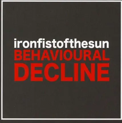 IRON FIST OF THE SUN - Behavioural Decline