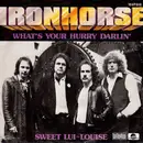 7inch Vinyl Single - Ironhorse - What's Your Hurry Darlin' / Sweet Lui-Louise