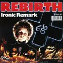 7inch Vinyl Single - Ironic Remark - Rebirth
