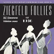 Ira Gershwin - Ziegfeld Follies Of 1936 (Original Cast Abum)