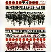 Ira Ironstrings - Big Polkas On Parade