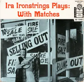 Ira Ironstrings - Ira Ironstrings Plays: With Matches