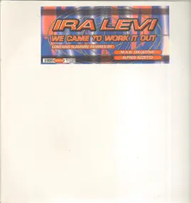 Ira Levi - We Came to Work It Out