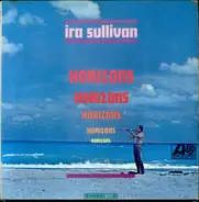 Ira Sullivan - Horizons