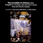 Ira Sullivan - The Incredible Ira Sullivan