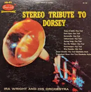 Ira Wright And His Orchestra - Stereo Tribute To Dorsey