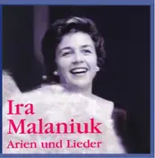 Ira Malaniuk - Arien und Lieder