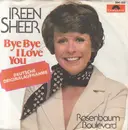 7inch Vinyl Single - Ireen Sheer - Bye Bye I Love You (Deutsche Originalaufnahme) / Rosenbaum Boulevard