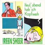 Ireen Sheer - Heut' Abend hab' ich Kopfweh