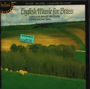 Ireland / Vaughan Williams / Elgar - English Music For Brass