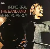Irene Kral - The Band and I