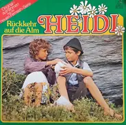 Irene Rodrian , Helmut Kissel , Uta Geiger-Berlet - Heidi - Rückkehr Auf Die Alm